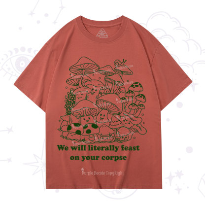 Purplehecate We Will Literally Feast on Your Corpse T-Shirt