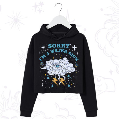 Purplehecate Sorry I'm A Water Sign Crop Hoodie