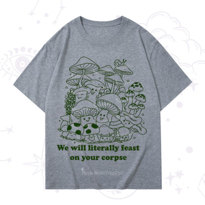 Purplehecate We Will Literally Feast on Your Corpse T-Shirt