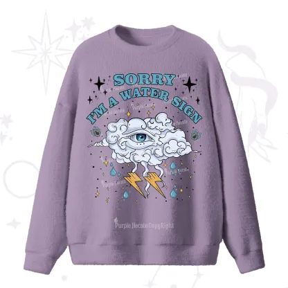 Purplehecate Sorry I'm A Water Sign Fuzzy Ugly Sweater