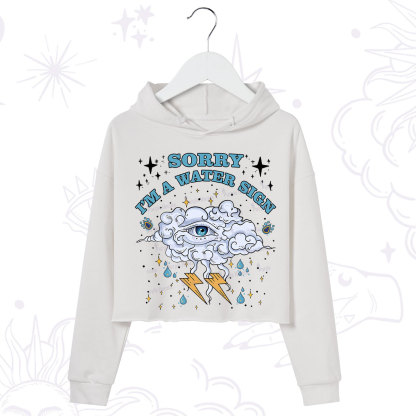Purplehecate Sorry I'm A Water Sign Crop Hoodie