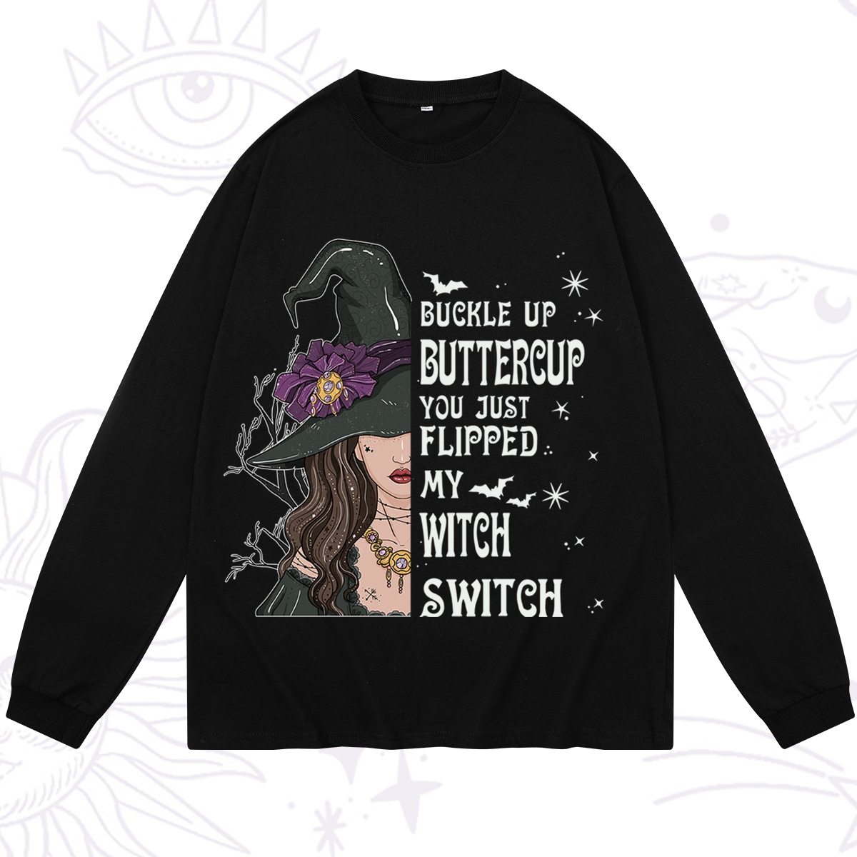 Purplehecate Buckle Up Buttercup You Just Flipped My Witch Switch Long Sleeve T-Shirt
