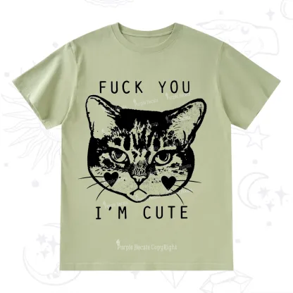 Purplehecate Fuck You I'm Cute T-Shirt