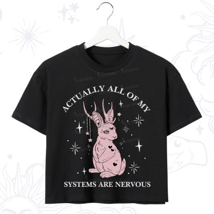 Purplehecate Actually All Of My Systems Are Nervous Crop T-Shirt