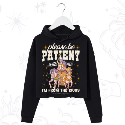 Purplehecate Please Be Patient With Me I'm From The 1900s Crop Hoodie
