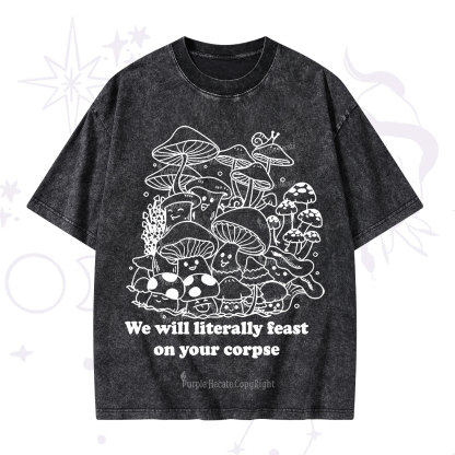 Purplehecate We Will Literally Feast on Your Corpse Washed T-Shirt
