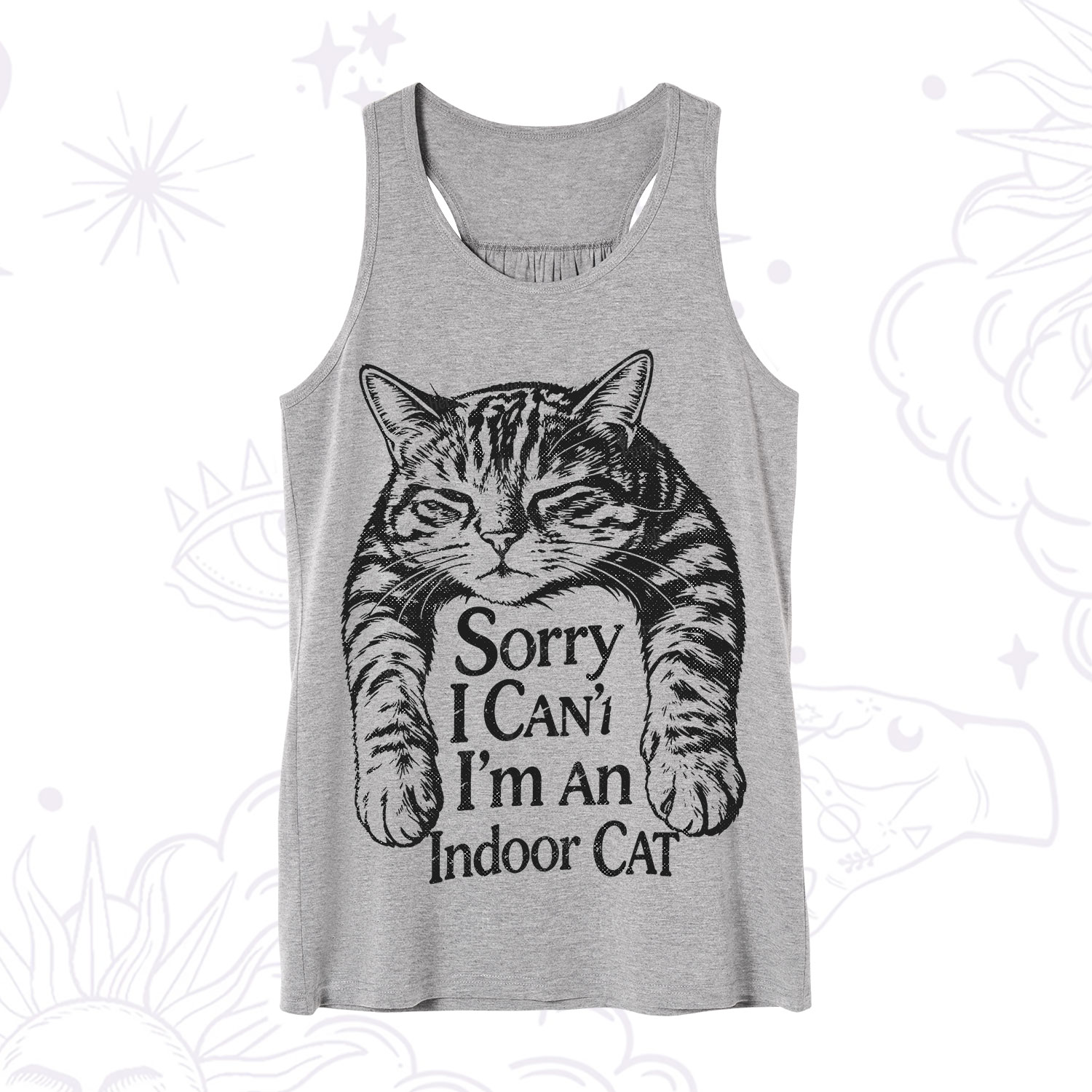 Purplehecate Sorry I Can't Go I'm an Indoor Cat Tank
