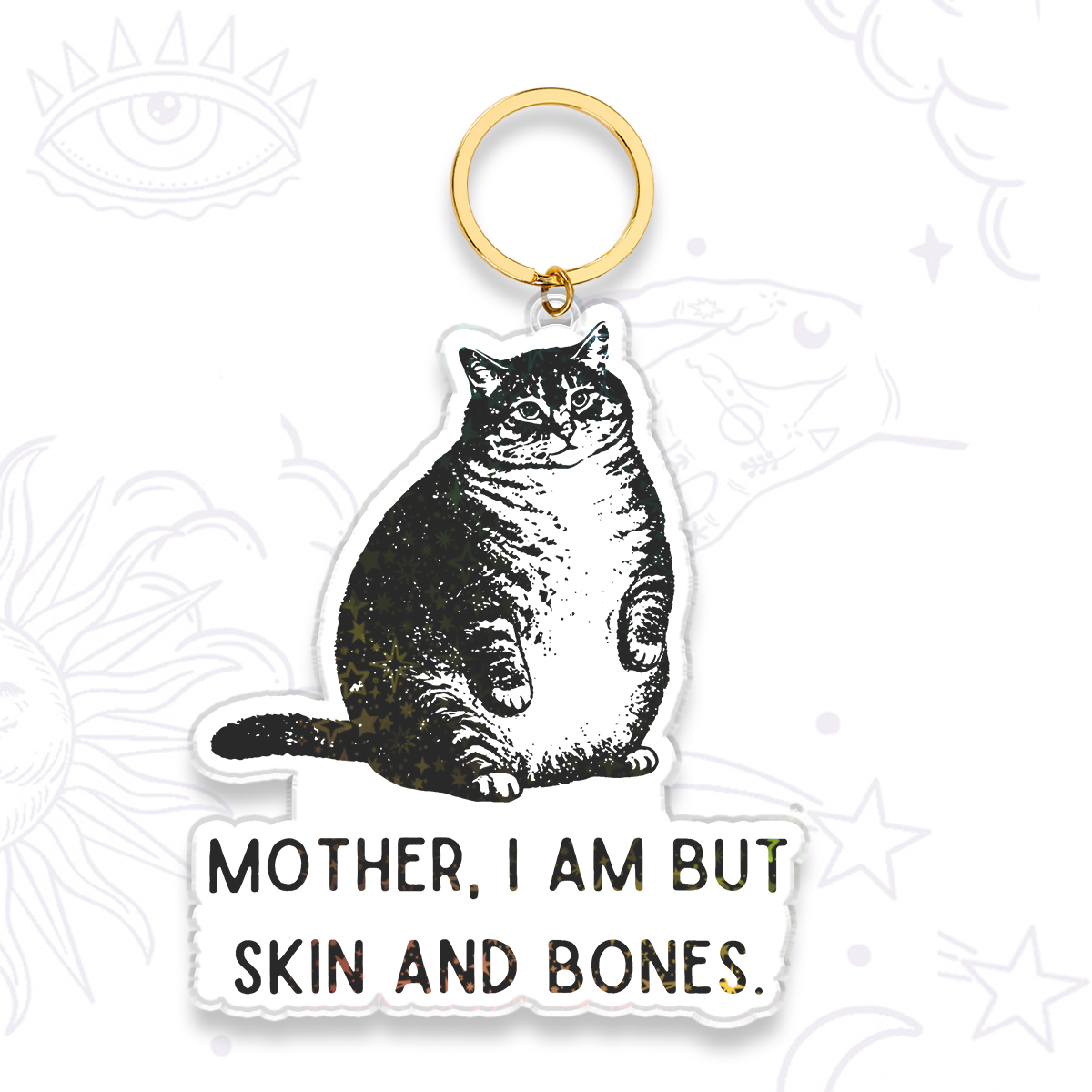 Purplehecate Cat Mother I Am But Skin And Bones Keychain