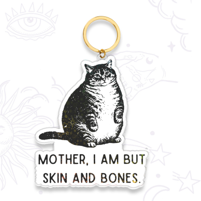 Purplehecate Cat Mother I Am But Skin And Bones Keychain