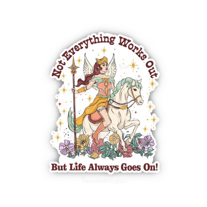 Purplehecate Not Everything Works Out But Life Always Goes On Sticker