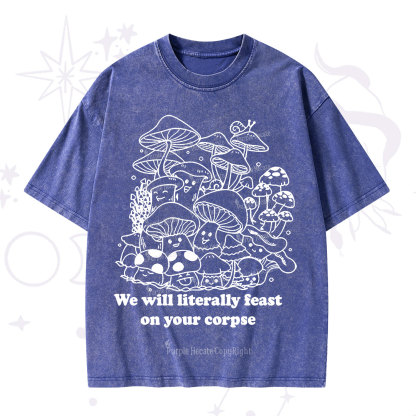 Purplehecate We Will Literally Feast on Your Corpse Washed T-Shirt