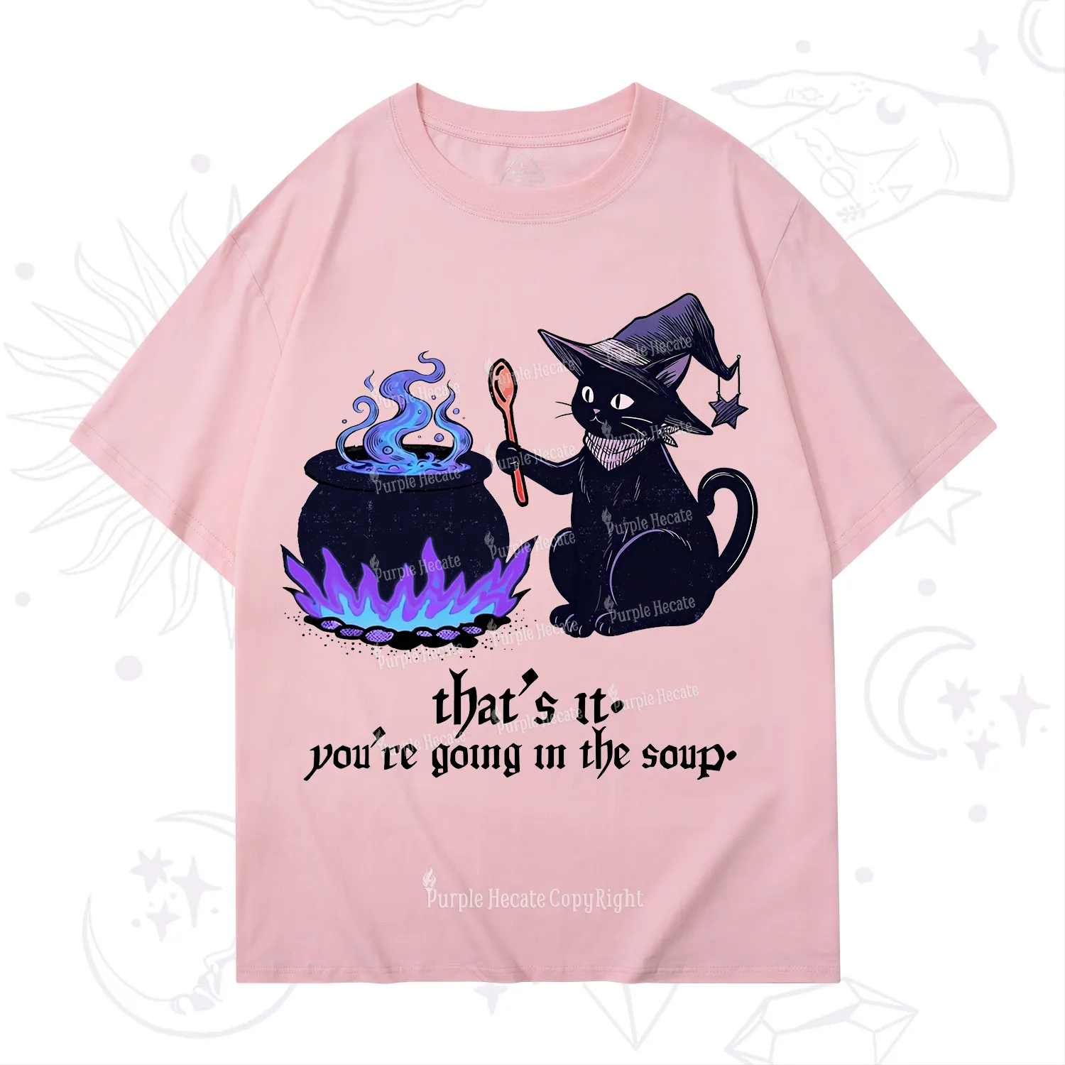 Purplehecate That's It You're Going In The Soup T-Shirt