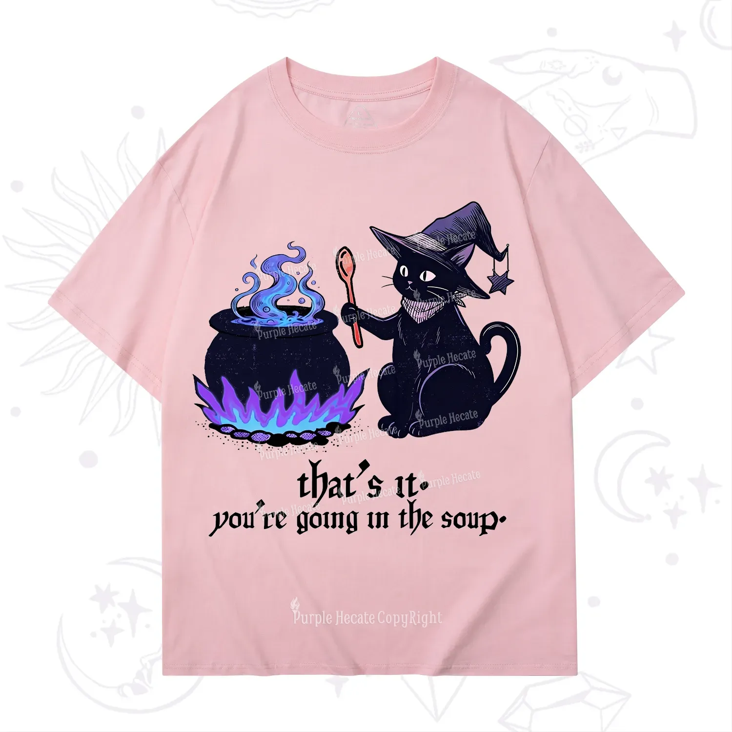 Purplehecate That's It You're Going In The Soup T-Shirt