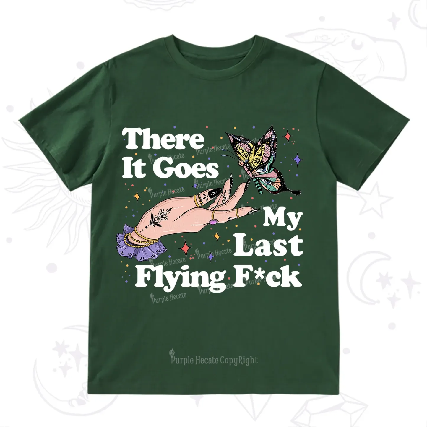 Purplehecate There It Goes My Last Flying F*ck T-Shirt
