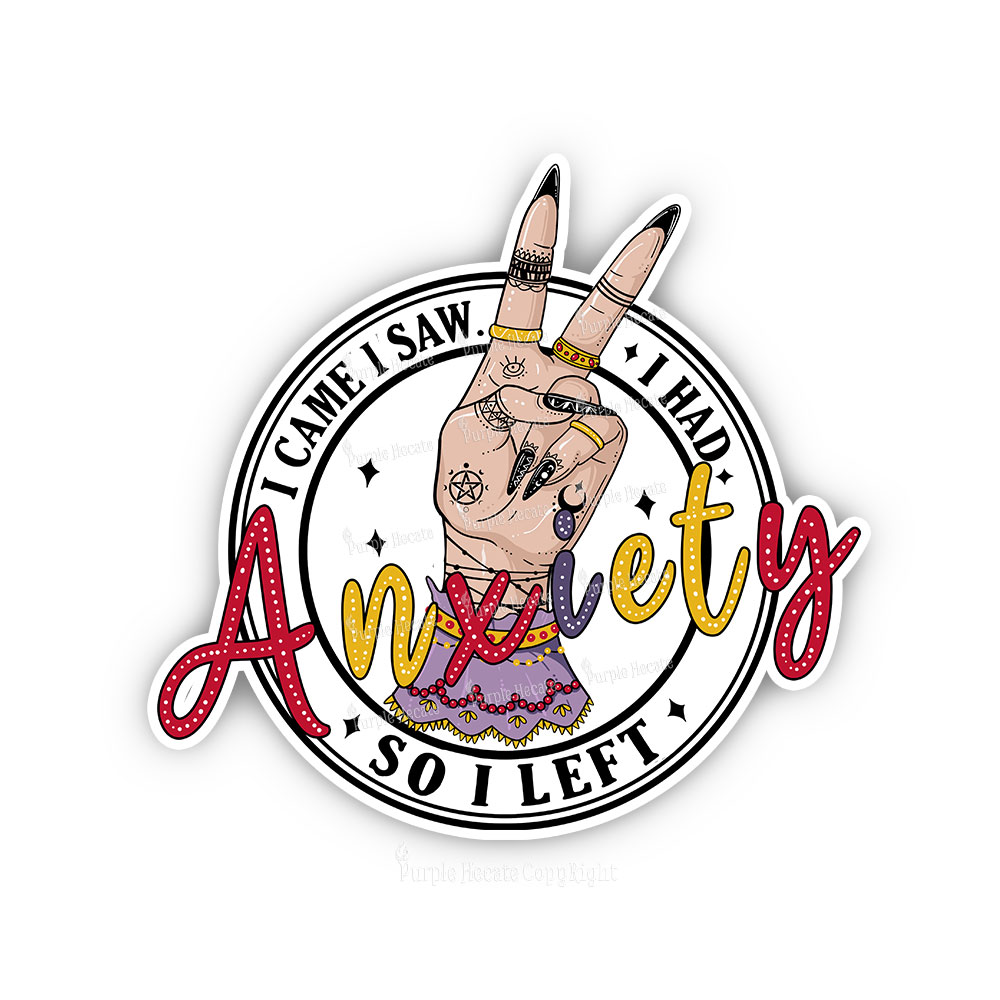 Purplehecate I Had Anxiety So I Left Sticker