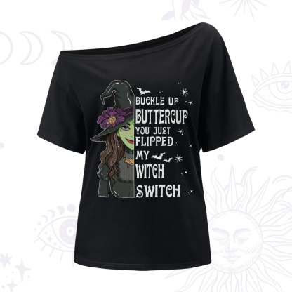 Purplehecate Buckle Up Buttercup You Just Flipped My Witch Switch One-Shoulder T-Shirt