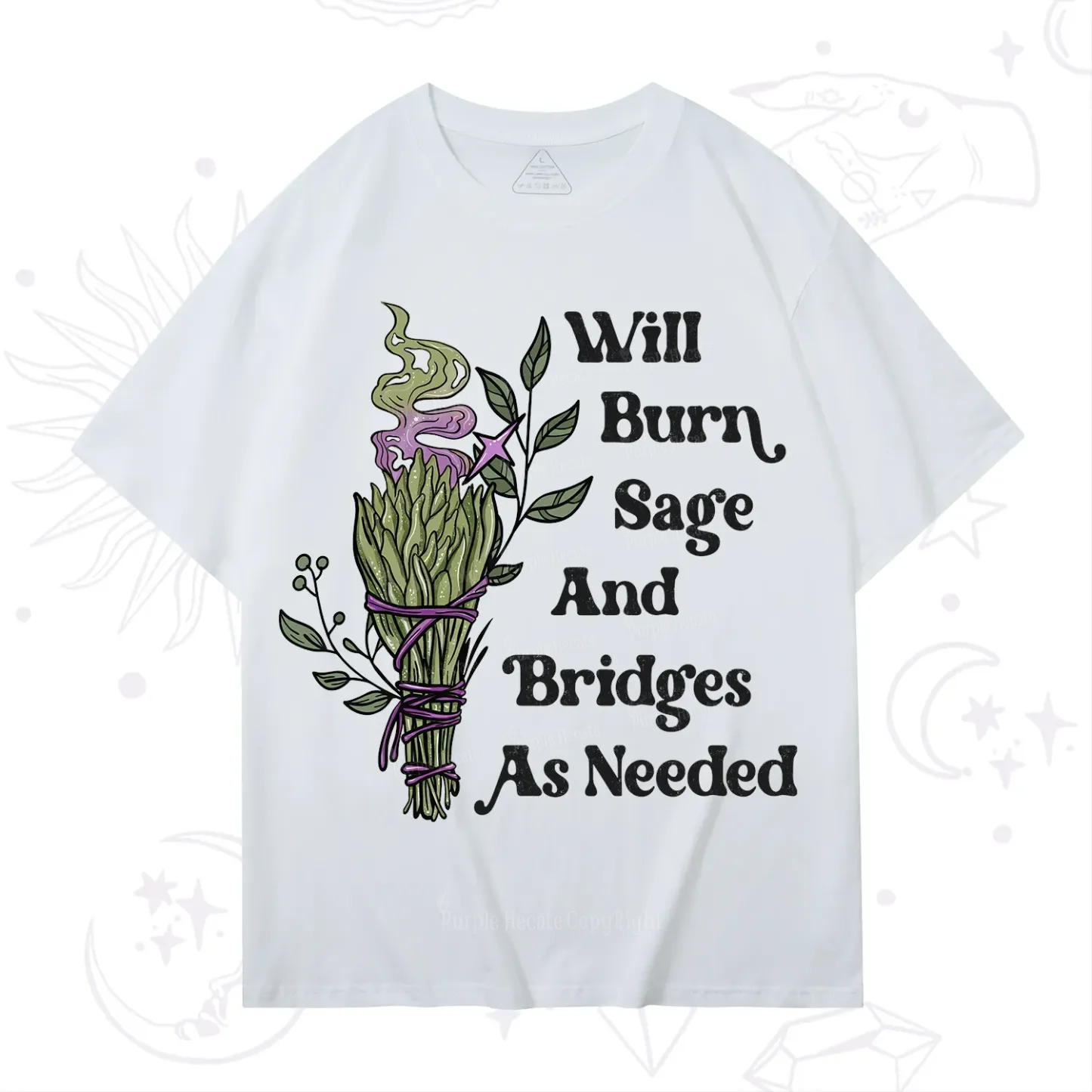 Purplehecate Will Burn Sage and Bridges T-Shirt