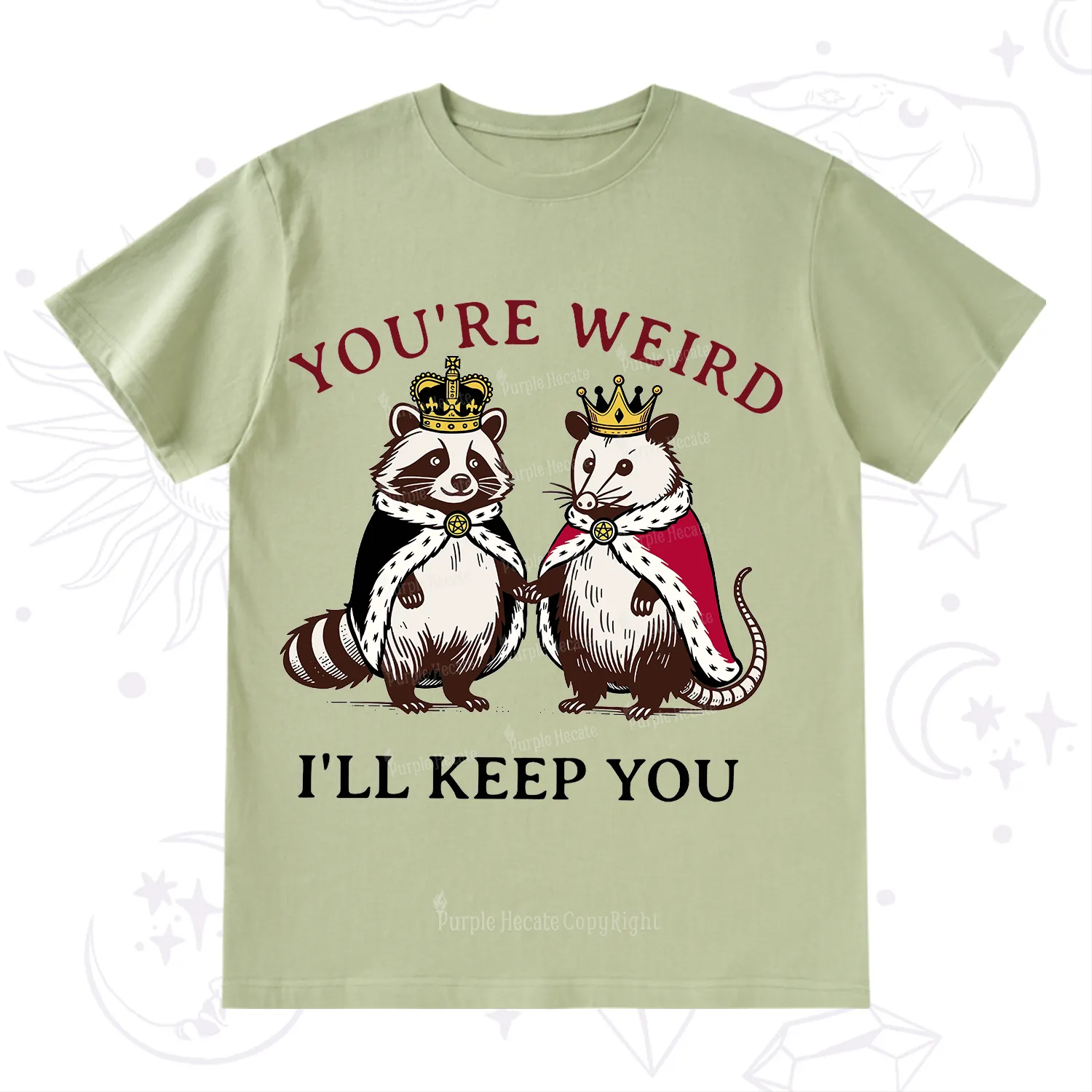 Purplehecate You're Weird I'll Keep You T-Shirt