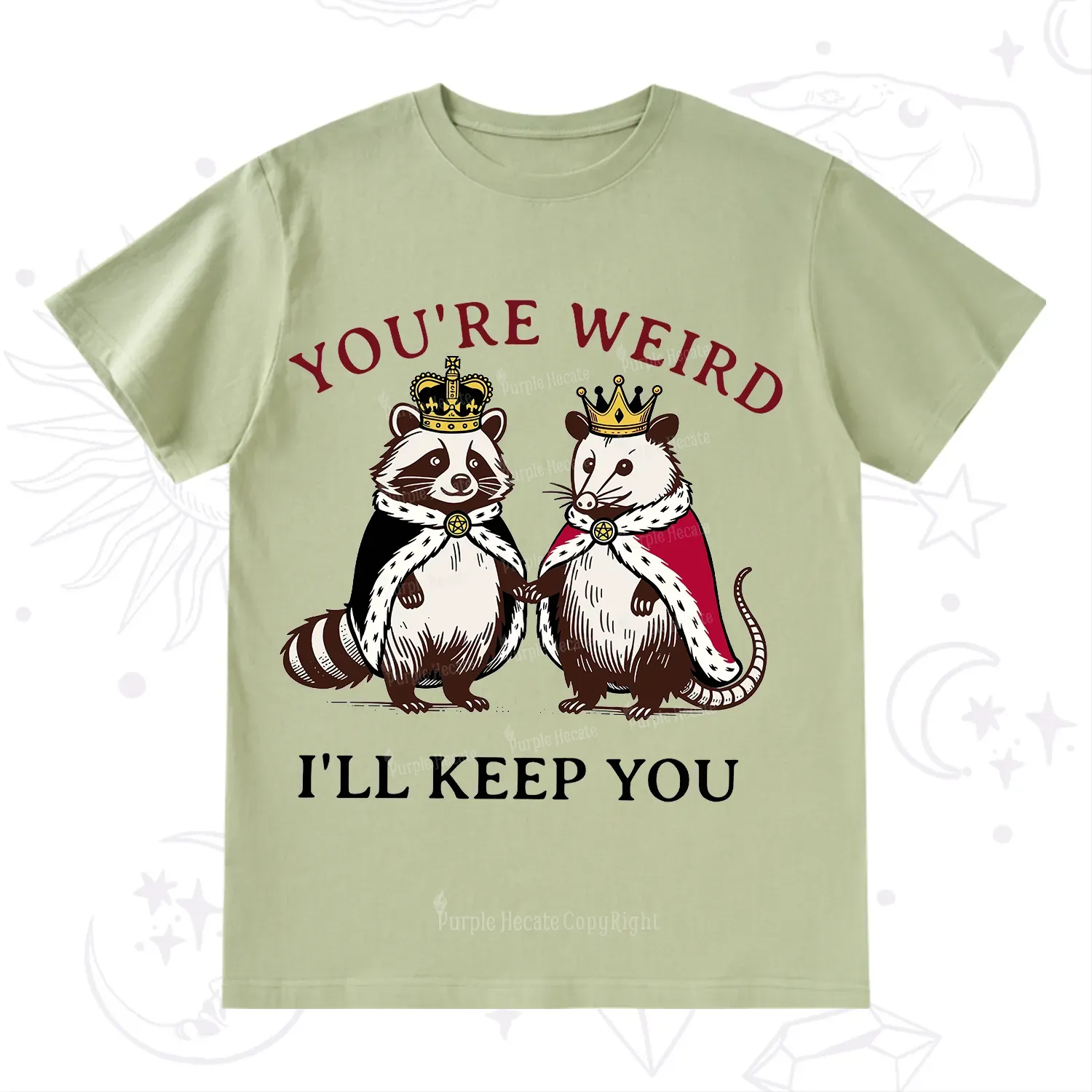 Purplehecate You're Weird I'll Keep You T-Shirt