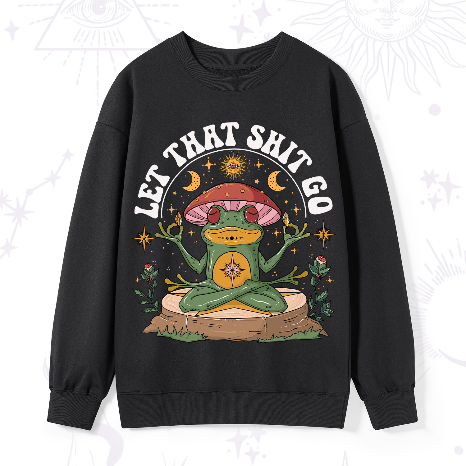 Purplehecate Let That Shit Go Sweatshirt