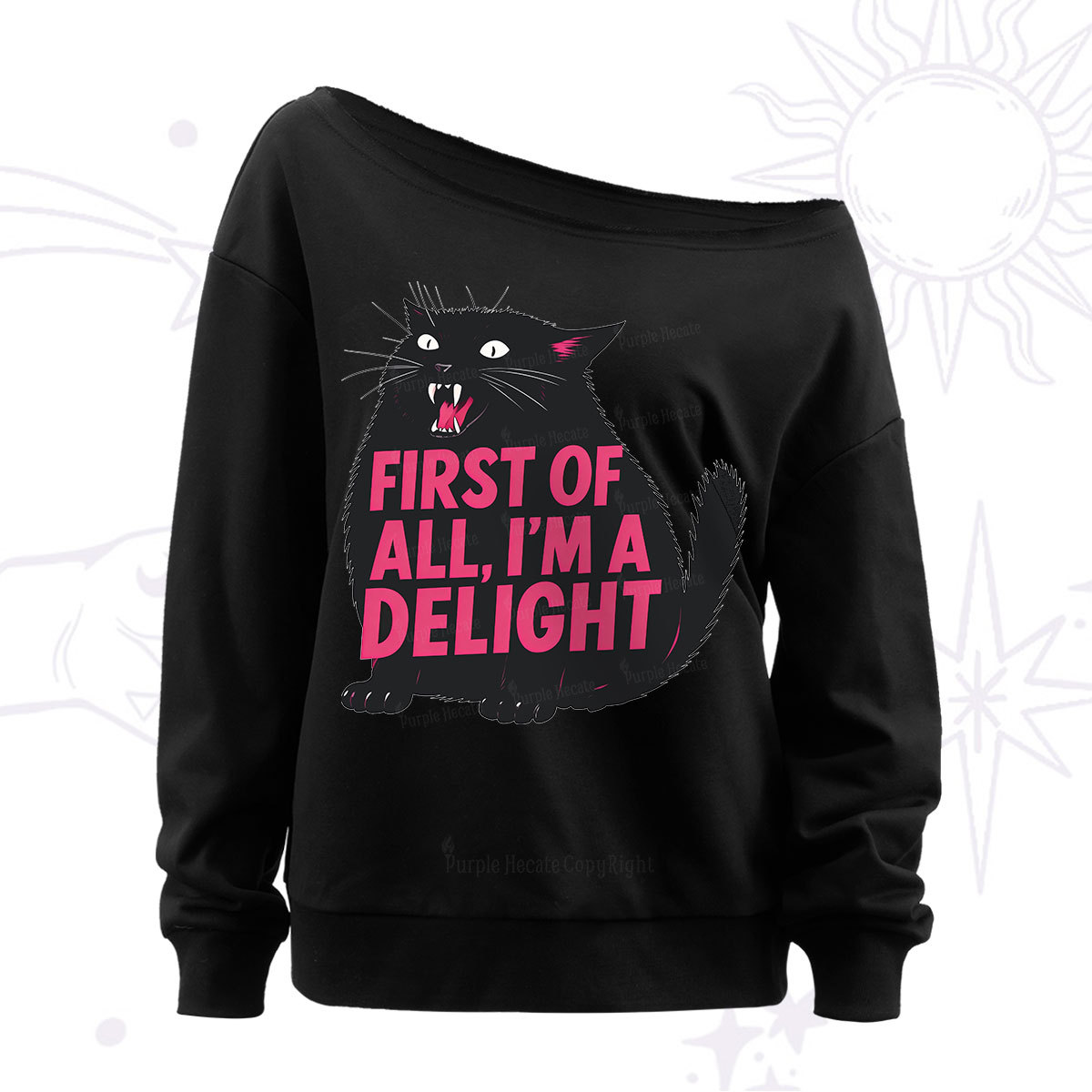 Purplehecate First Of All I'm A Delight Cat Off The Shoulder Sweatshir