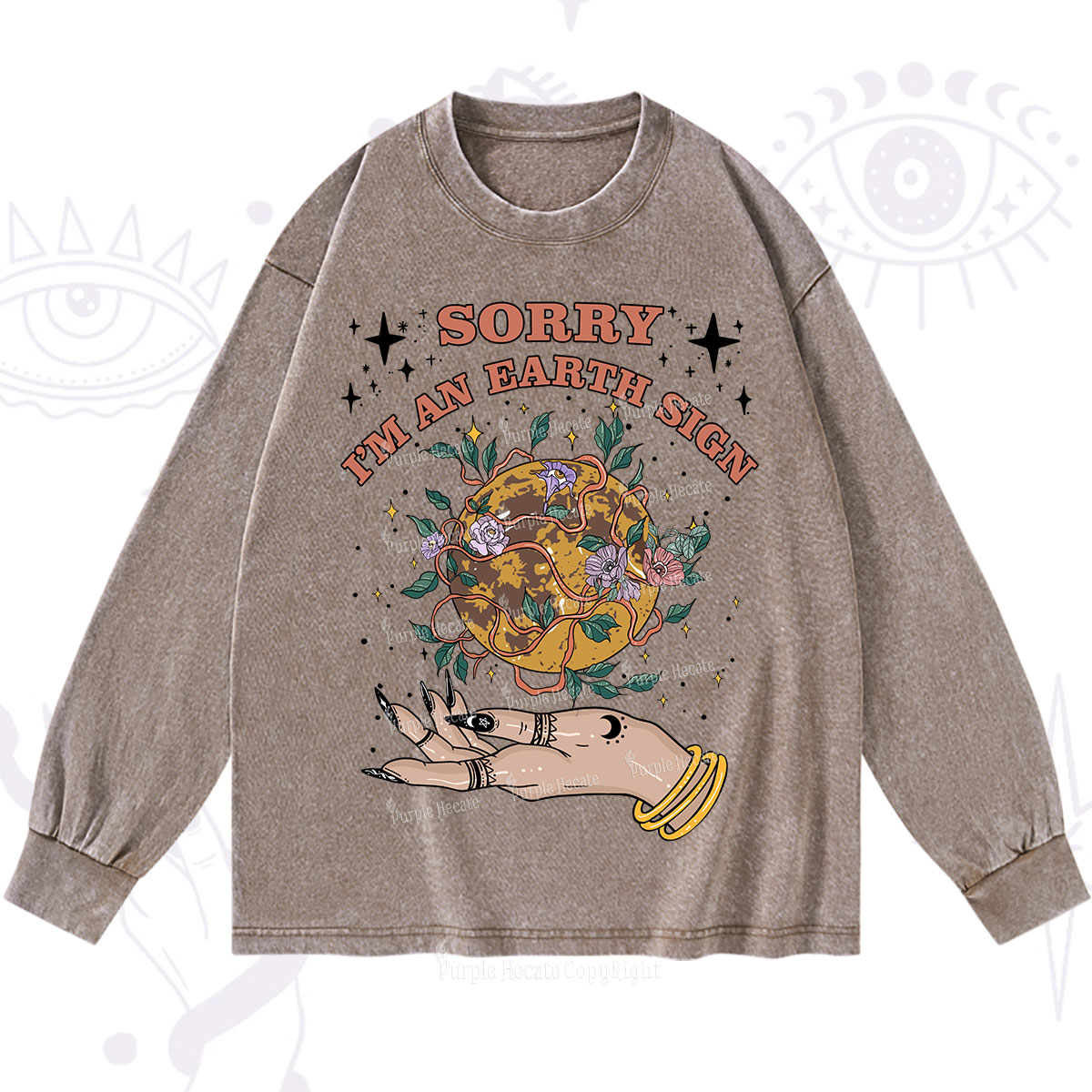 Purplehecate Sorry I'm An Earth Sign Washed Long Sleeve Shirt