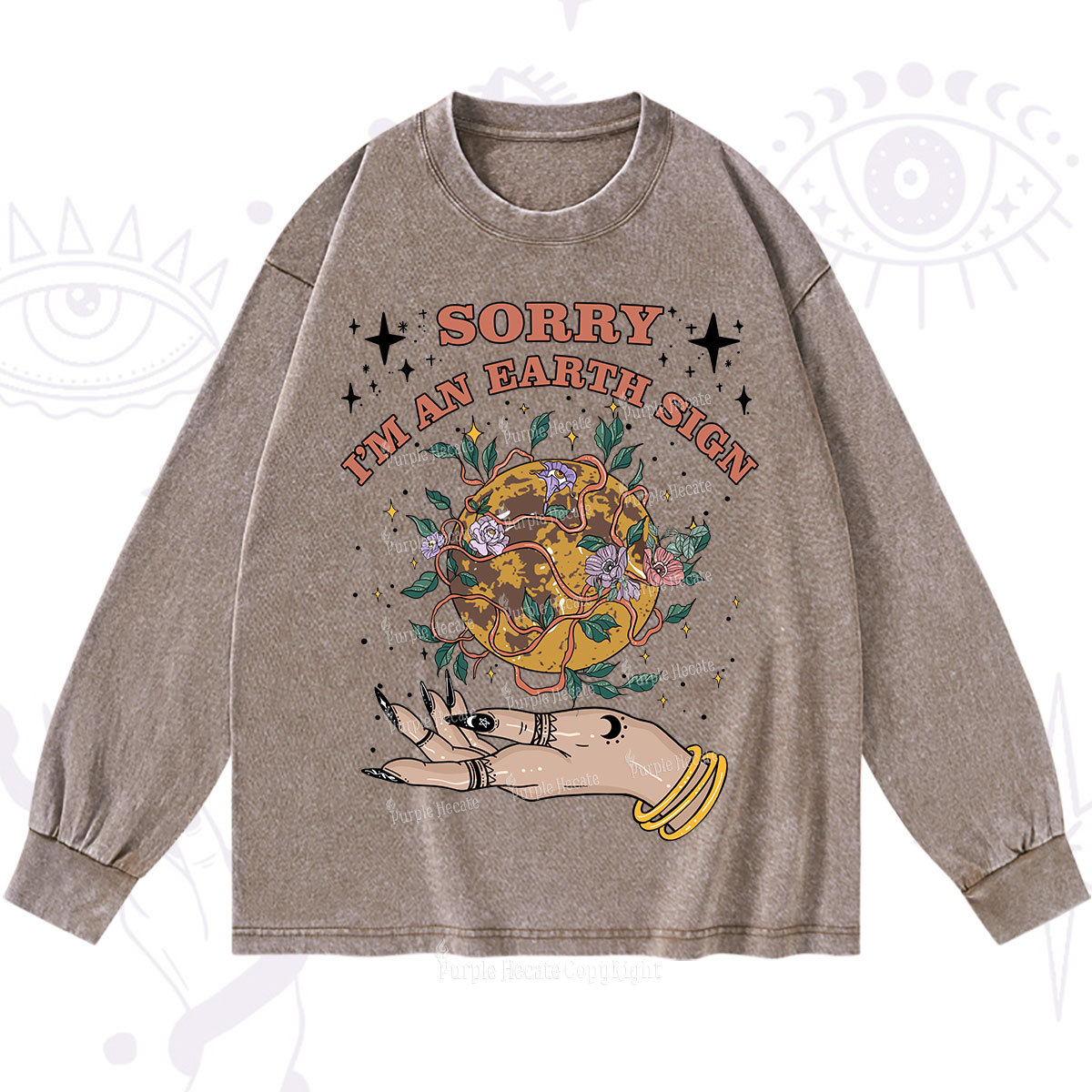 Purplehecate Sorry I'm An Earth Sign Washed Long Sleeve Shirt