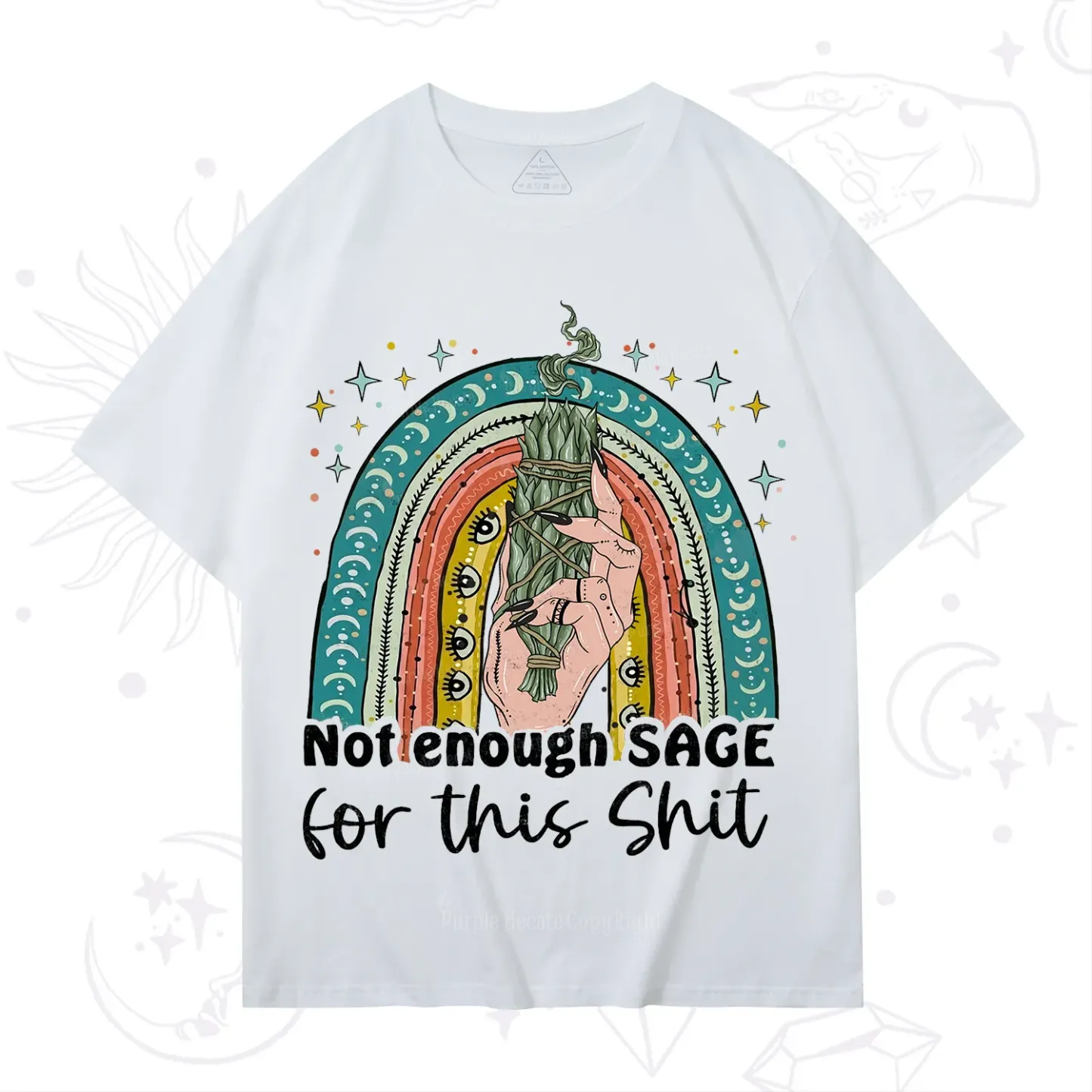 Purplehecate Not Enough Sage For This Sh*t T-Shirt