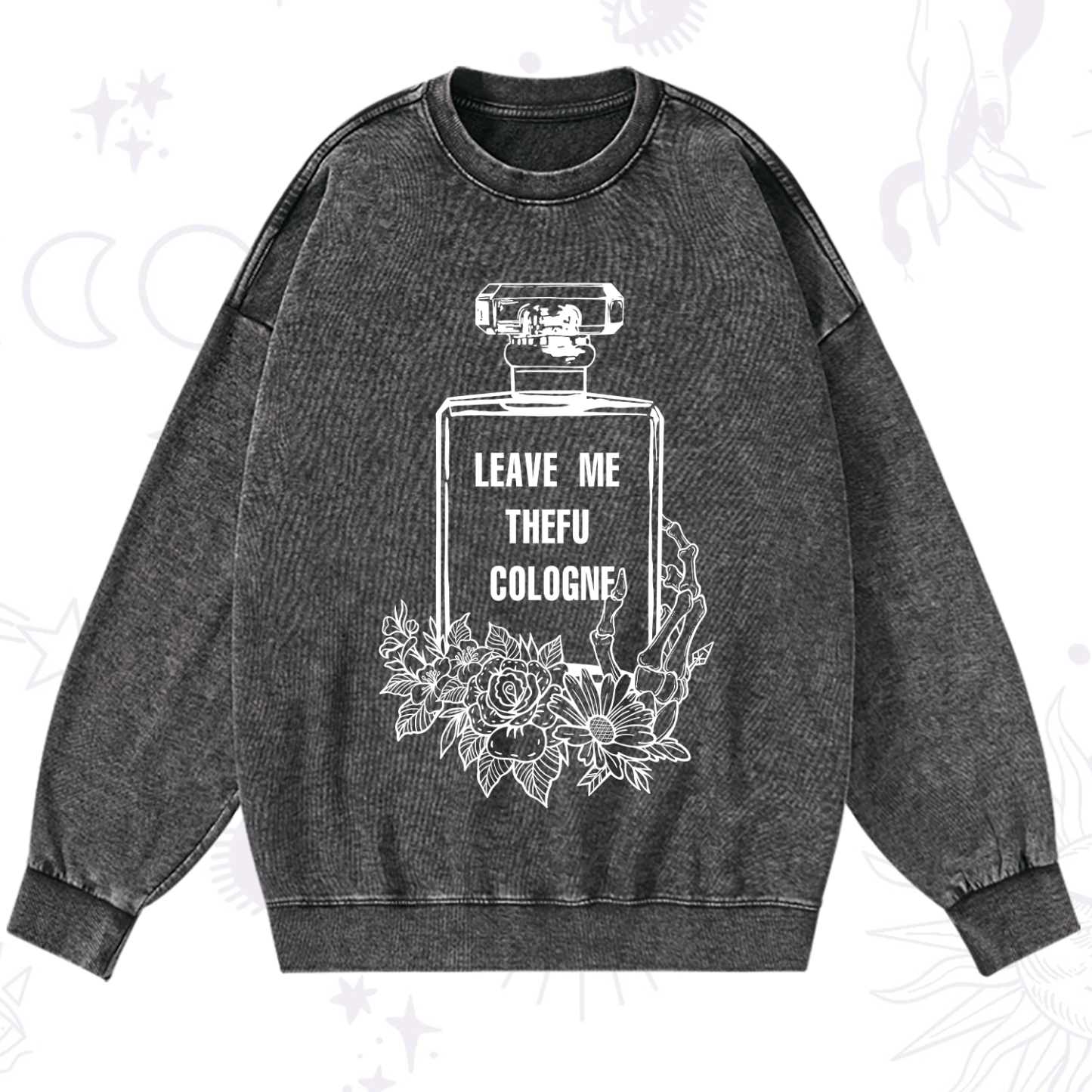 Magic Purplehecate Leave Me The FU Cologne Washed Sweatshirt