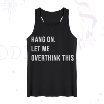Purplehecate Hang on Let Me Overthink This Tank