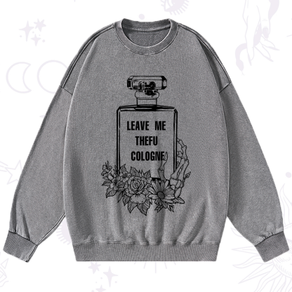 Purplehecate Leave Me The FU Cologne Washed Sweatshirt