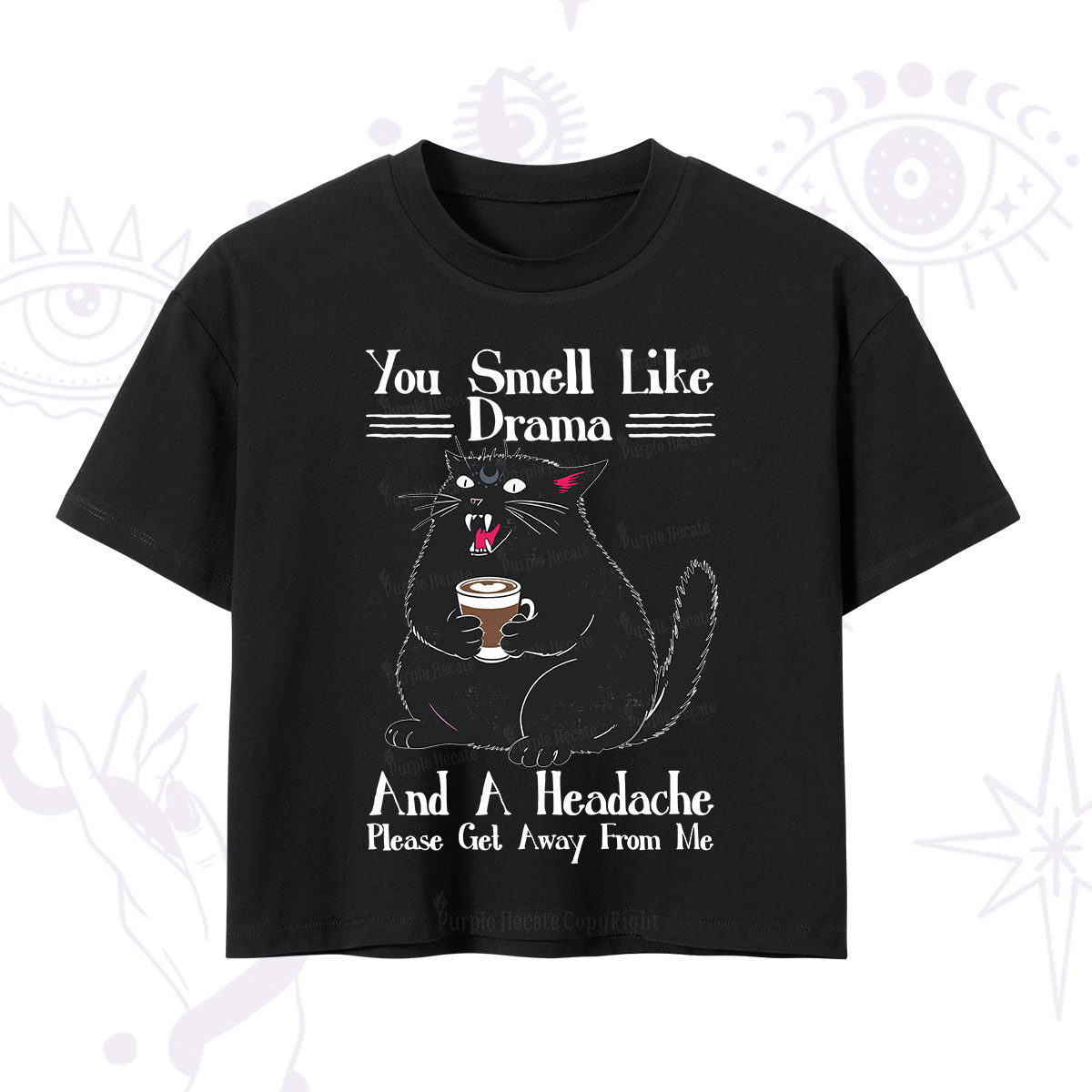 Purplehecate You Smell Like Drama And A Headache Crop T-Shirt