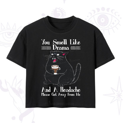 Purplehecate You Smell Like Drama And A Headache Crop T-Shirt