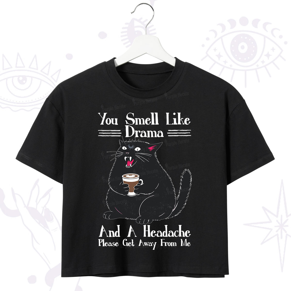Purplehecate You Smell Like Drama And A Headache Crop T-Shirt