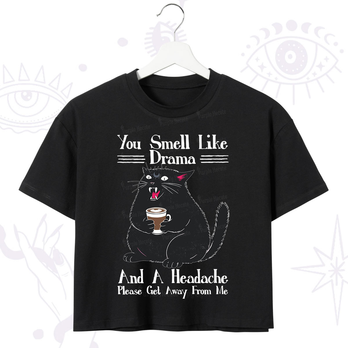 Purplehecate You Smell Like Drama And A Headache Crop T-Shirt