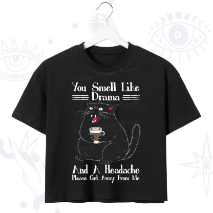 Purplehecate You Smell Like Drama And A Headache Crop T-Shirt