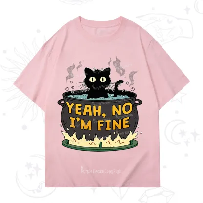 Purplehecate Yeah No I'm Fine T-Shirt
