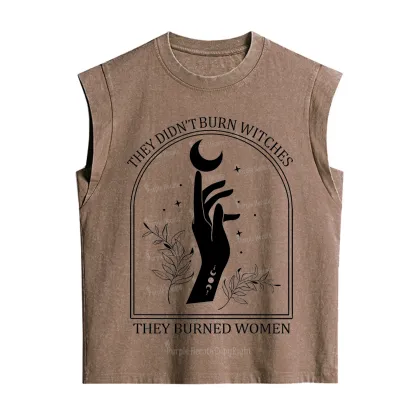 Purplehecate They Didn't Burn Witches They Burned Women Vintage Washed Tank