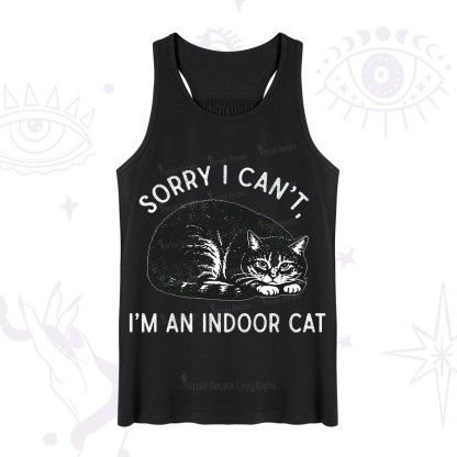 Purplehecate Sorry I Can't I'm an Indoor Cat Tank