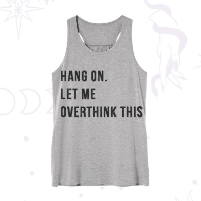 Purplehecate Hang on Let Me Overthink This Tank
