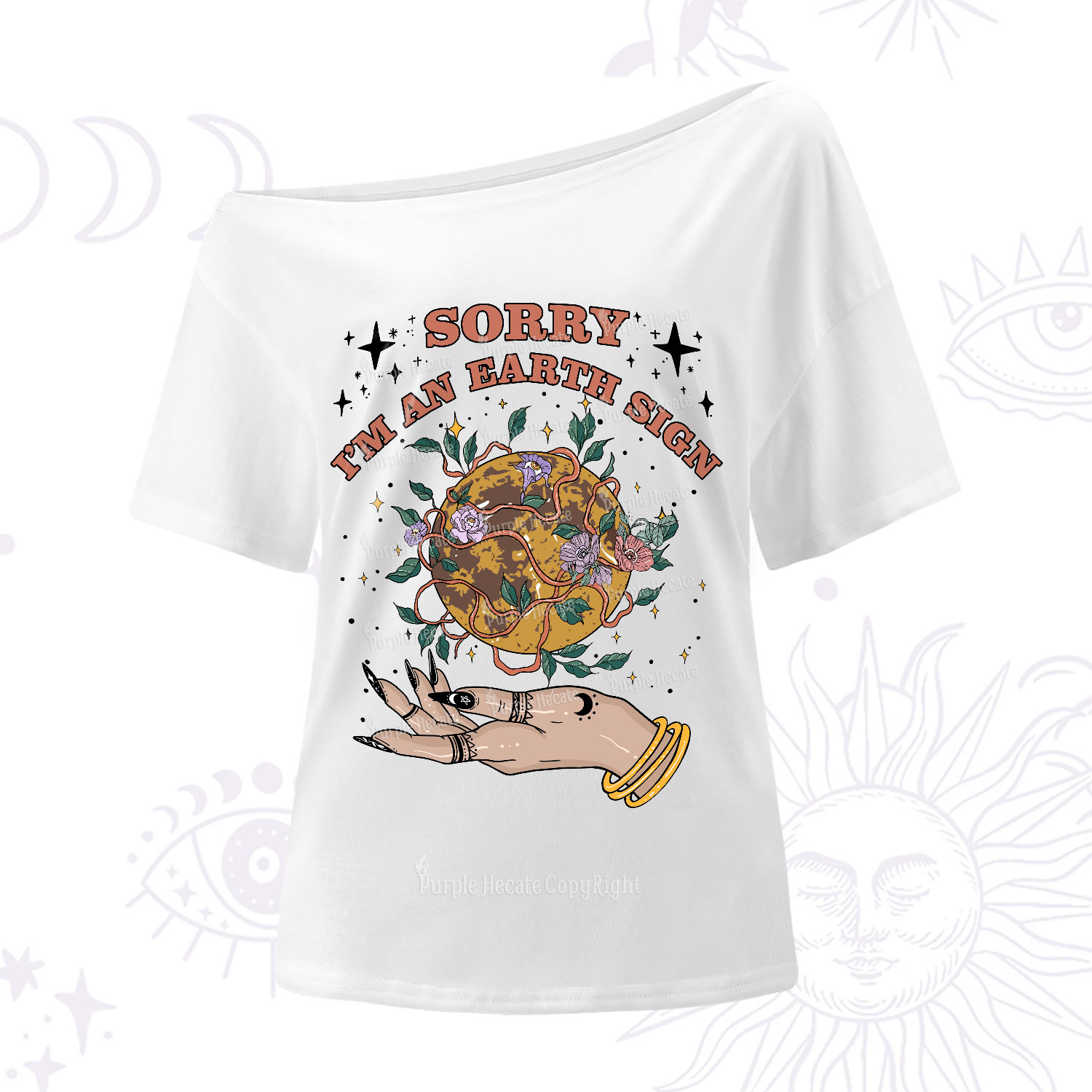 Purplehecate Sorry I'm An Earth Sign One-Shoulder T-Shirt