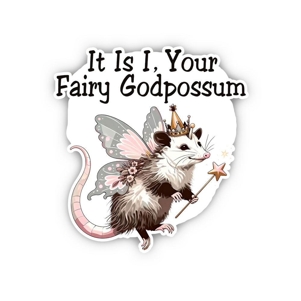Purplehecate It Is I Your Fairy Godpossum Sticker