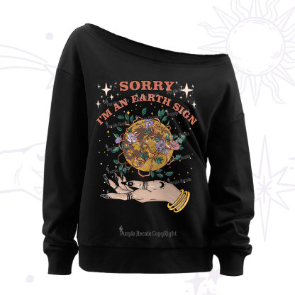 Purplehecate Sorry I'm An Earth Sign Off The Shoulder Sweatshirt