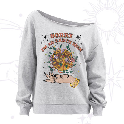 Purplehecate Sorry I'm An Earth Sign Off The Shoulder Sweatshirt