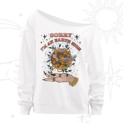 Purplehecate Sorry I'm An Earth Sign Off The Shoulder Sweatshirt