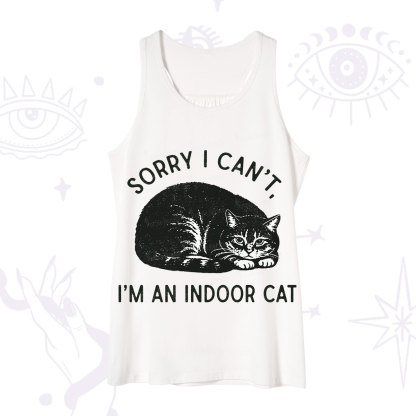 Purplehecate Sorry I Can't I'm an Indoor Cat Tank