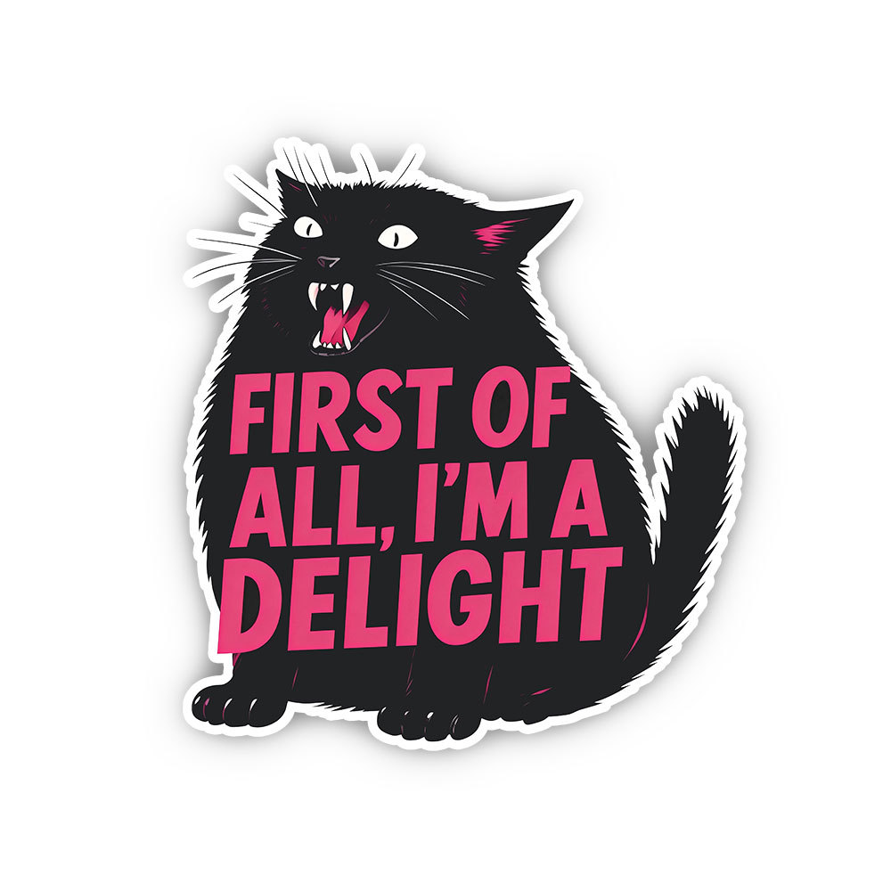 Purplehecate First Of All I'm A Delight Cat Sticker