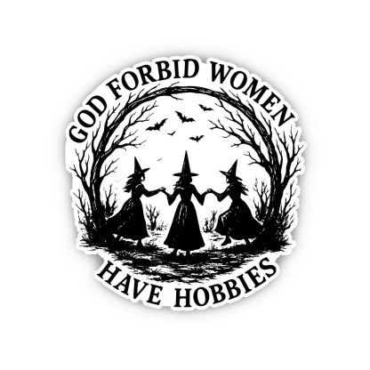 Purplehecate God Forbid Women Have Hobbies Sticker