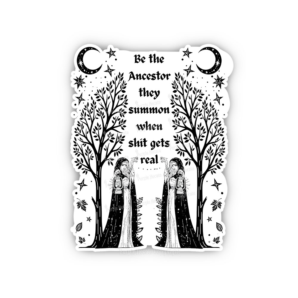 Purplehecate Be The Ancestor They Summon When Shit Gets Real Sticker