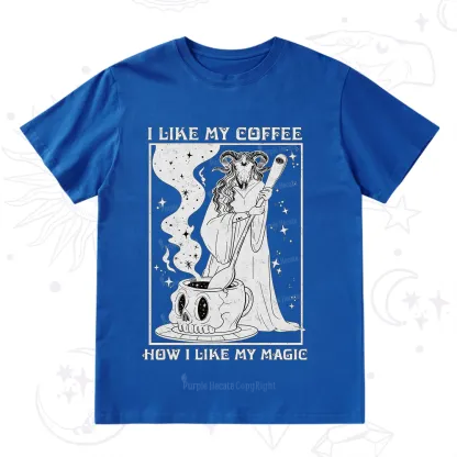 Purplehecate I Like My Coffee How I Like My Magic T-Shirt